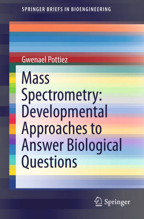 Mass Spectrometry: Developmental Approaches to Answer Biological Questions - FULL INSTANT DOWNLOAD | PDF DOCX EPUB