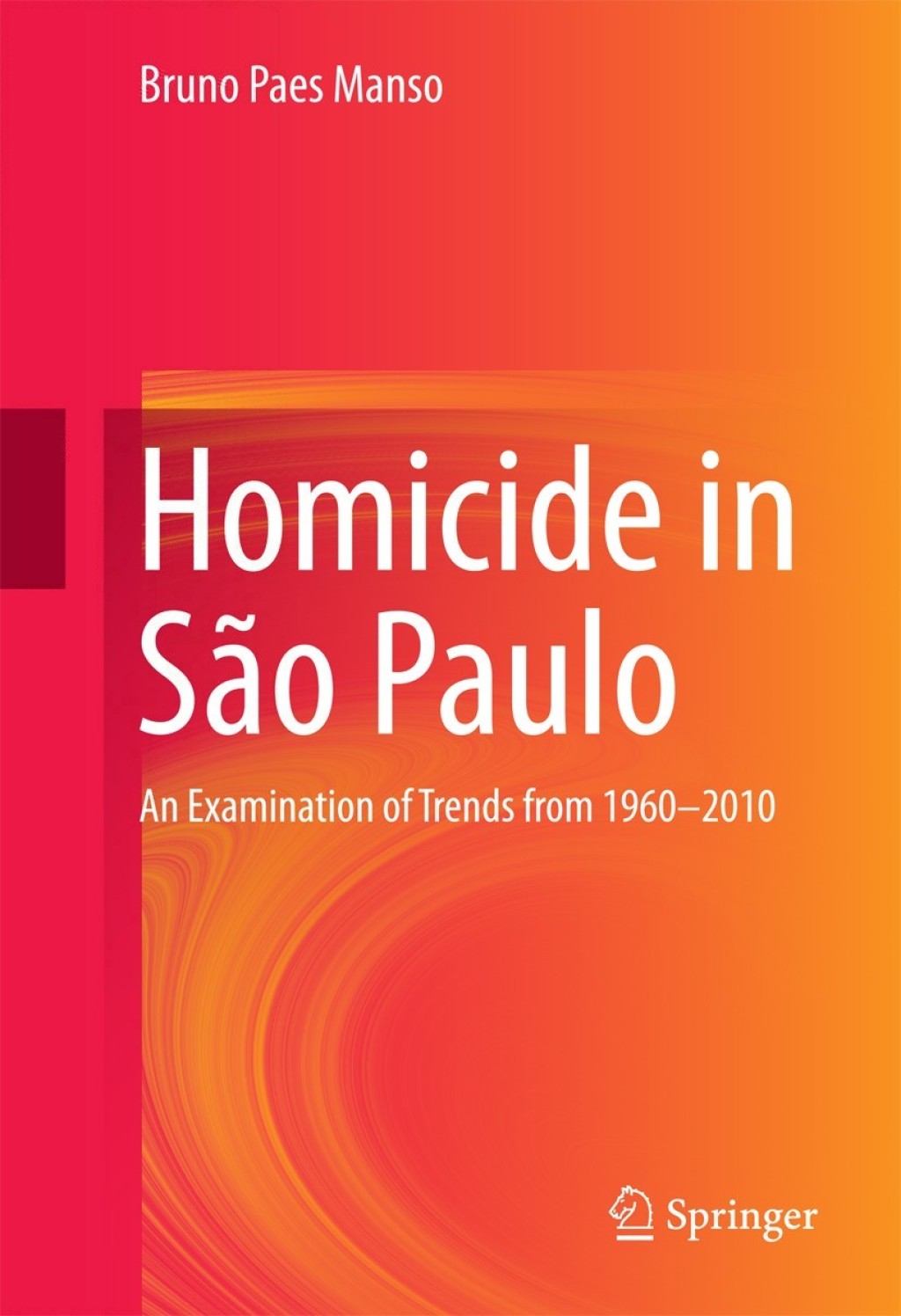 Homicide in São Paulo An Examination of Trends from 1960-2010