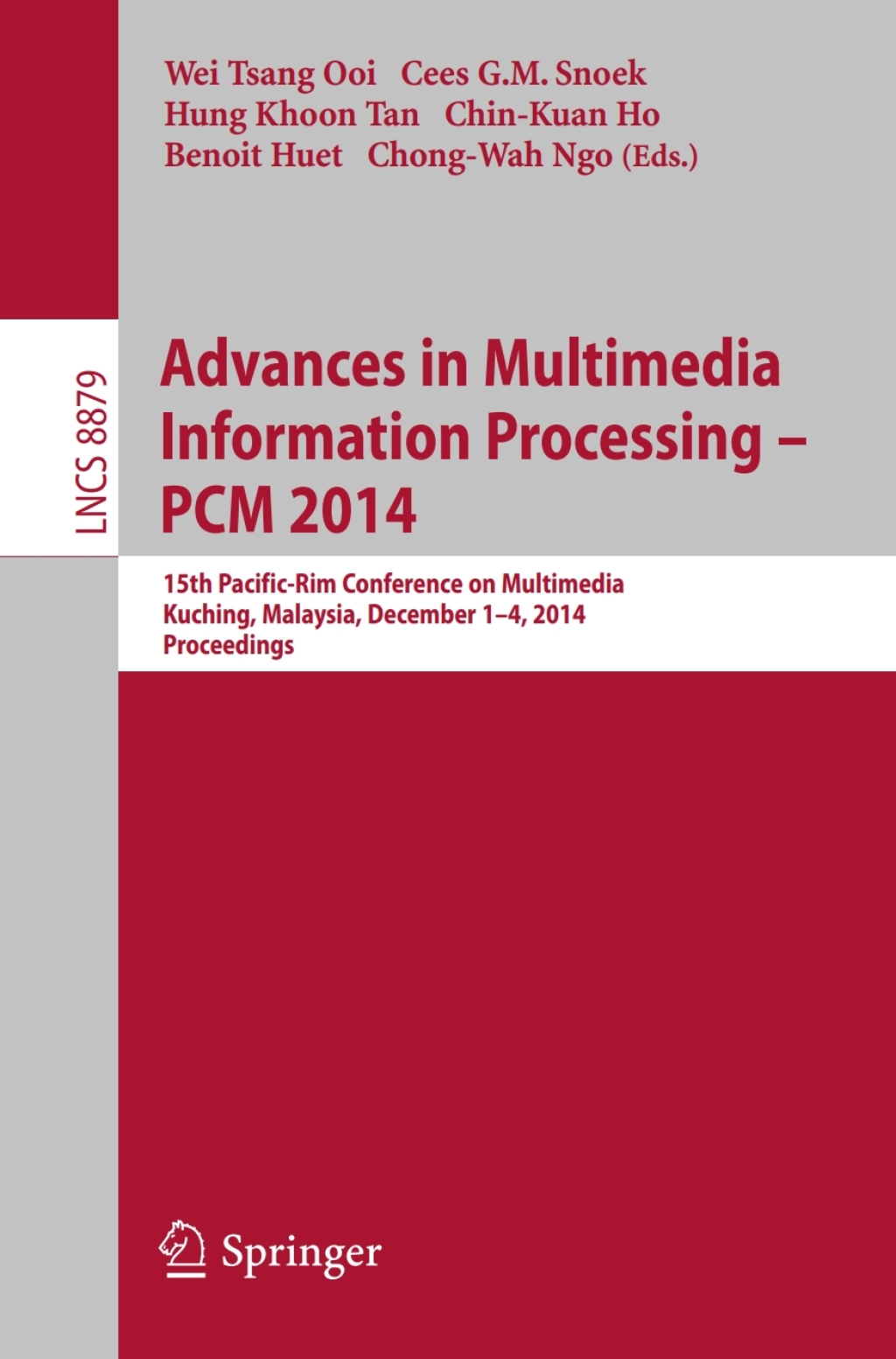 Advances in Multimedia Information Processing – PCM 2014 15th Pacific Rim Conference on Multimedia, Kuching, Malaysia, December 1-4, 2014, Proceedings
