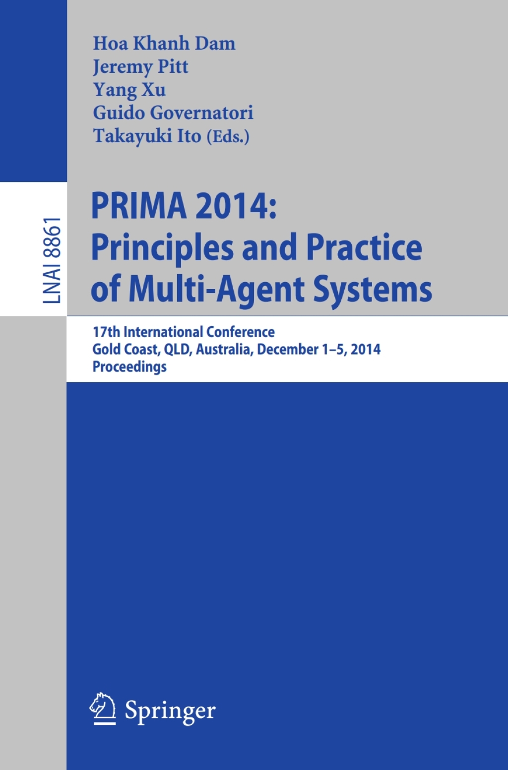 PRIMA 2014: Principles and Practice of Multi-Agent Systems 17th International Conference, Gold Coast, QLD, Australia, December 1-5, 2014, Proceedings
