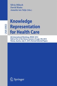 صورة الغلاف: Knowledge Representation for Health Care 9783319132808