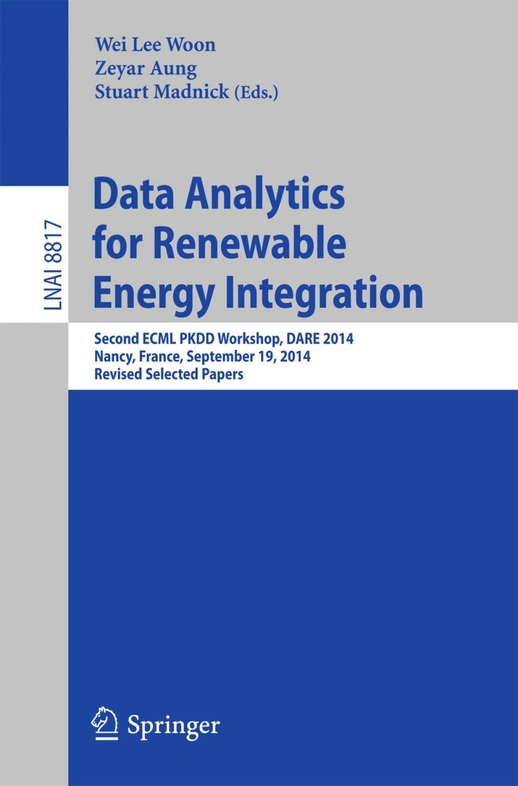 Data Analytics for Renewable Energy Integration Second ECML PKDD Workshop, DARE 2014, Nancy, France, September 19, 2014, Revised Selected Papers