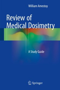 Cover image: Review of Medical Dosimetry 9783319136257