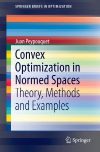 Cover image: Convex Optimization in Normed Spaces 9783319137094