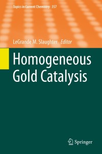 Imagen de portada: Homogeneous Gold Catalysis 9783319137216