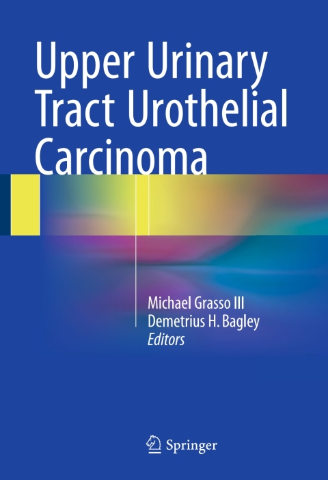 Upper Urinary Tract Urothelial Carcinoma - FULL INSTANT DOWNLOAD | PDF DOCX EPUB