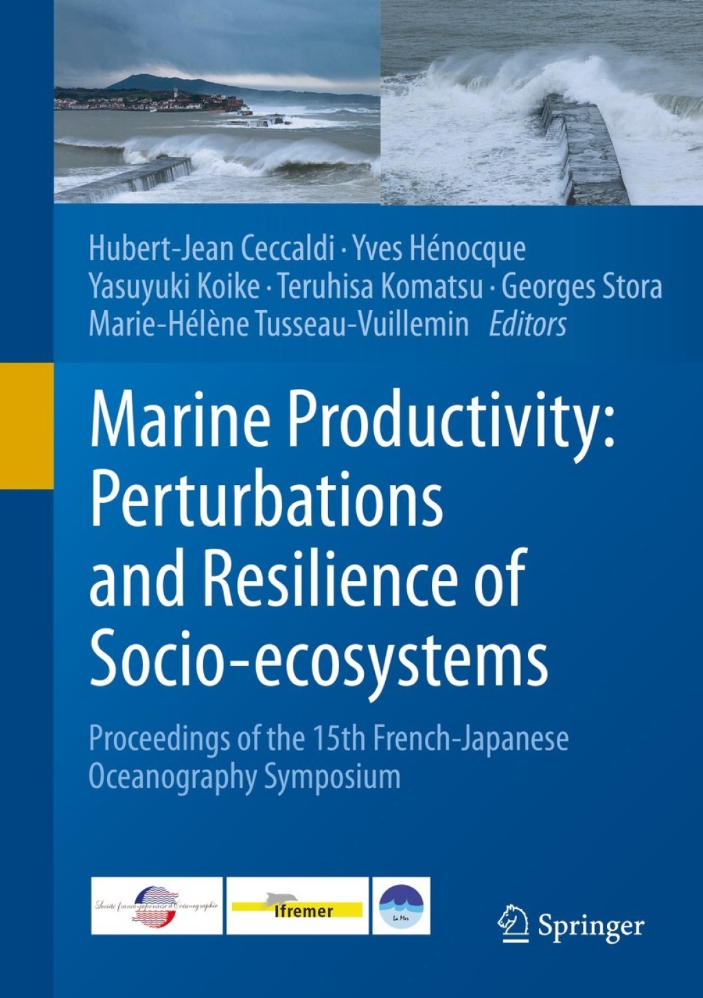 Marine Productivity: Perturbations and Resilience of Socio-ecosystems Proceedings of the 15th French-Japanese Oceanography Symposium