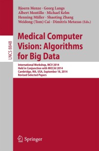 Cover image: Medical Computer Vision: Algorithms for Big Data 9783319139715