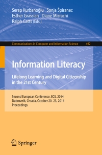 Cover image: Information Literacy: Lifelong Learning and Digital Citizenship in the 21st Century 9783319141350