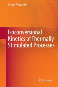 Cover image: Isoconversional Kinetics of Thermally Stimulated Processes 9783319141749
