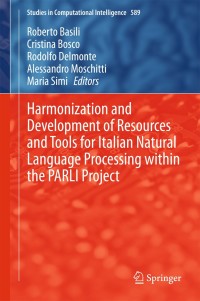 表紙画像: Harmonization and Development of Resources and Tools for Italian Natural Language Processing within the PARLI Project 9783319142050