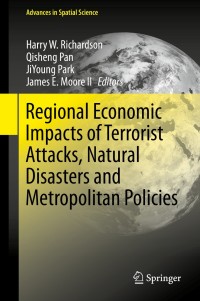 Cover image: Regional Economic Impacts of Terrorist Attacks, Natural Disasters and Metropolitan Policies 9783319143217