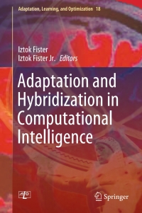 表紙画像: Adaptation and Hybridization in Computational Intelligence 9783319143996