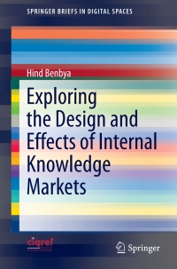 表紙画像: Exploring the Design and Effects of Internal Knowledge Markets 9783319145167