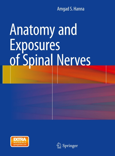 Anatomy and Exposures of Spinal Nerves - FULL INSTANT DOWNLOAD | PDF DOCX EPUB