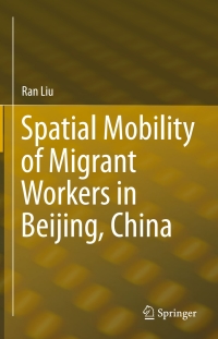 Cover image: Spatial Mobility of Migrant Workers in Beijing, China 9783319147376