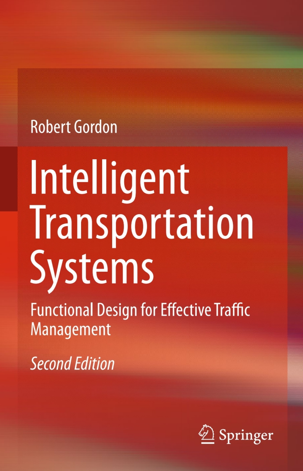 Intelligent Transportation Systems Functional Design for Effective Traffic Management 2nd Edition