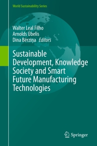 Cover image: Sustainable Development, Knowledge Society and Smart Future Manufacturing Technologies 9783319148823