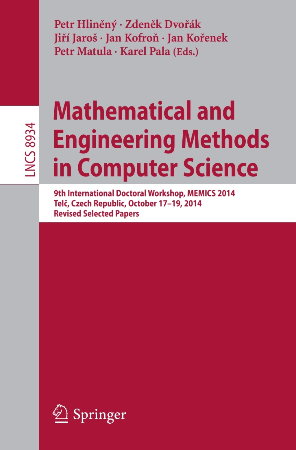 Mathematical and Engineering Methods in Computer Science 9th International Doctoral Workshop, MEMICS 2014, Telč, Czech Republic, October 17–19, 2014, Revised Selected Papers