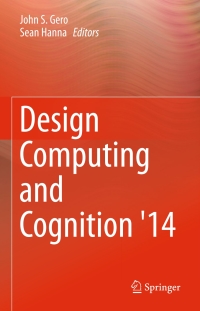 صورة الغلاف: Design Computing and Cognition '14 9783319149554