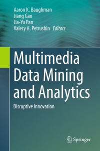 Cover image: Multimedia Data Mining and Analytics 9783319149974