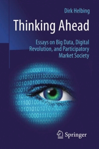 Cover image: Thinking Ahead - Essays on Big Data, Digital Revolution, and Participatory Market Society 9783319150772