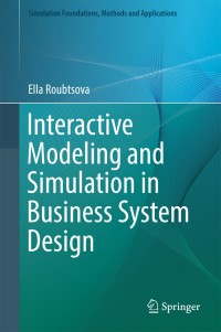 Cover image: Interactive Modeling and Simulation in Business System Design 9783319151014