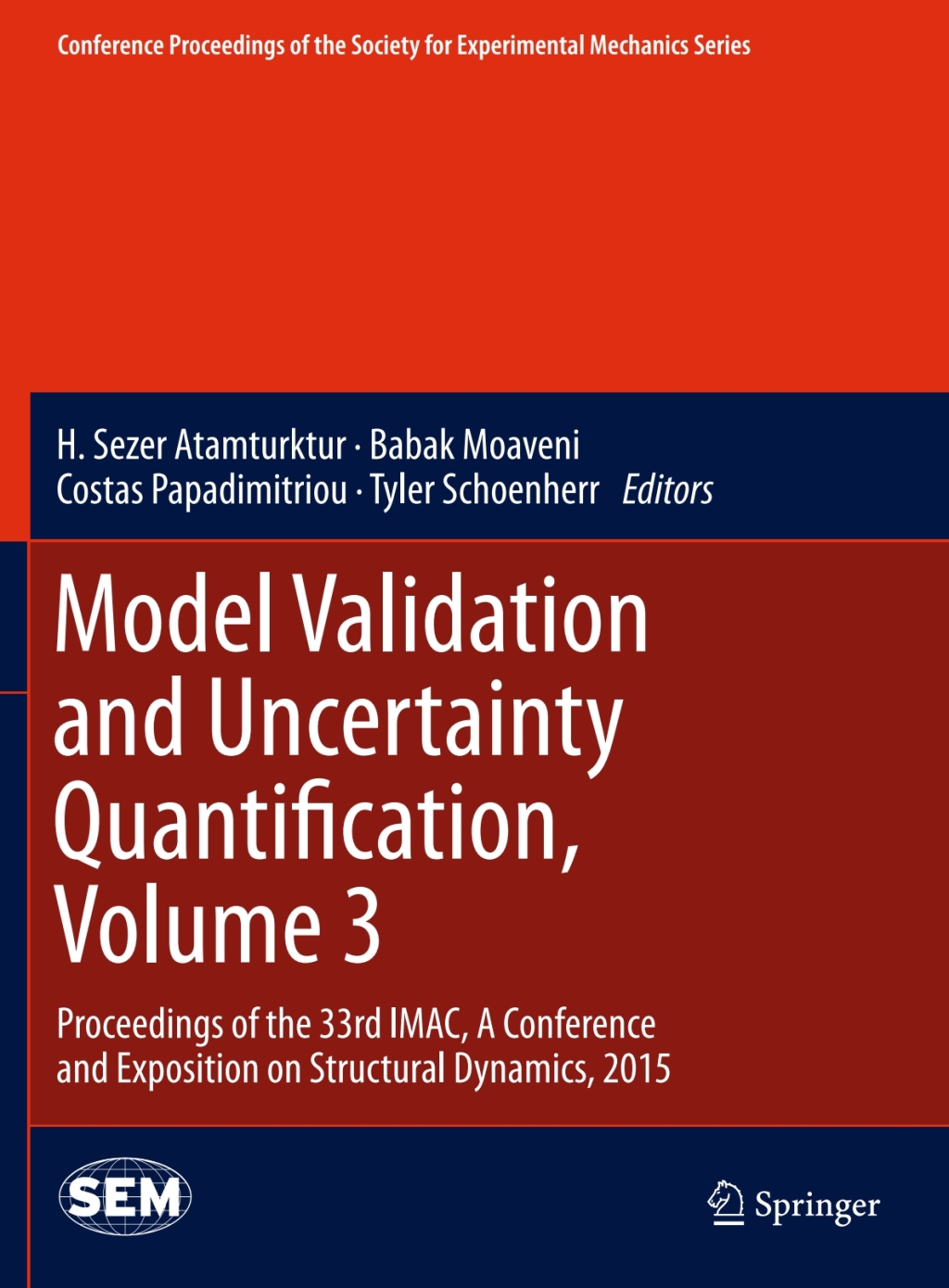 Model Validation and Uncertainty Quantification, Volume 3 Proceedings of the 33rd IMAC, A Conference and Exposition on Structural Dynamics, 2015