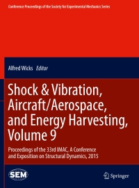 Cover image: Shock & Vibration, Aircraft/Aerospace, and Energy Harvesting, Volume 9 9783319152325