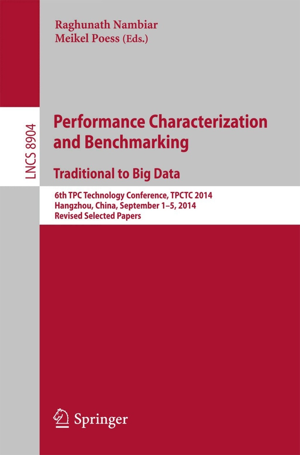 Performance Characterization and Benchmarking. Traditional to Big Data 6th TPC Technology Conference, TPCTC 2014, Hangzhou, China, September 1–5, 2014.  Revised Selected Papers