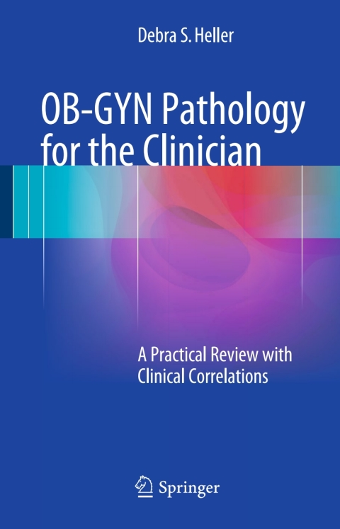 OB-GYN Pathology for the Clinician: A Practical Review with Clinical Correlations - FULL INSTANT DOWNLOAD | PDF DOCX EPUB