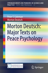 Cover image: Morton Deutsch: Major Texts on Peace Psychology 9783319154428