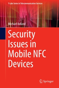 表紙画像: Security Issues in Mobile NFC Devices 9783319154879