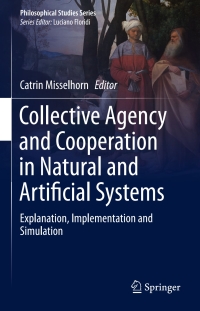 Cover image: Collective Agency and Cooperation in Natural and Artificial Systems 9783319155142