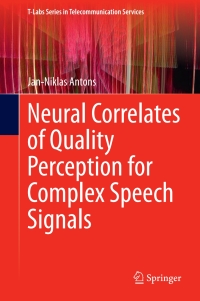 Omslagafbeelding: Neural Correlates of Quality Perception for Complex Speech Signals 9783319155203