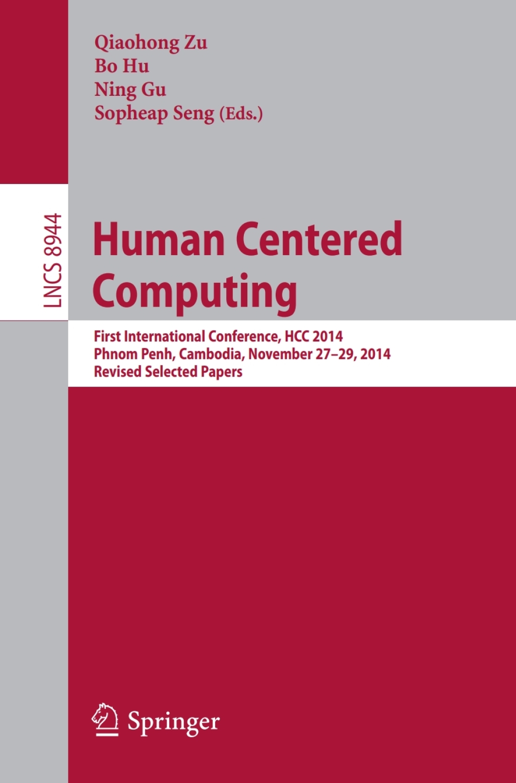 Human Centered Computing First International Conference, HCC 2014, Phnom Penh, Cambodia, November 27-29, 2014, Revised Selected Papers