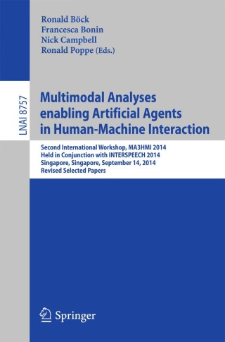 Cover image: Multimodal Analyses enabling Artificial Agents in Human-Machine Interaction 9783319155562
