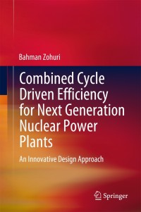 Cover image: Combined Cycle Driven Efficiency for Next Generation Nuclear Power Plants 9783319155593