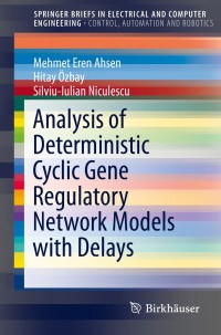 Cover image: Analysis of Deterministic Cyclic Gene Regulatory Network Models with Delays 9783319156057