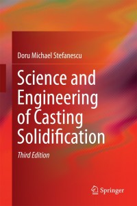 Titelbild: Science and Engineering of Casting Solidification 3rd edition 9783319156927