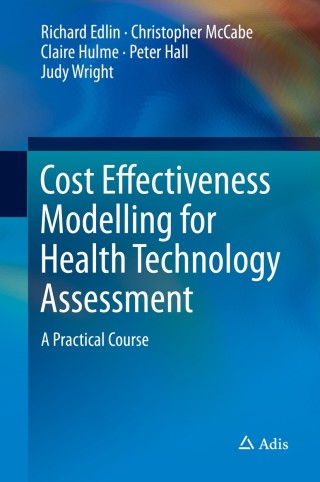 Cover image: Cost Effectiveness Modelling for Health Technology Assessment 9783319157436