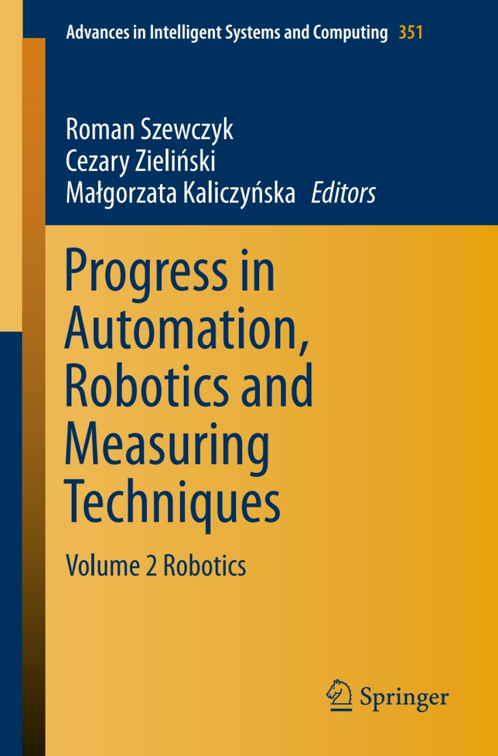 Progress in Automation, Robotics and Measuring Techniques Volume 2 Robotics