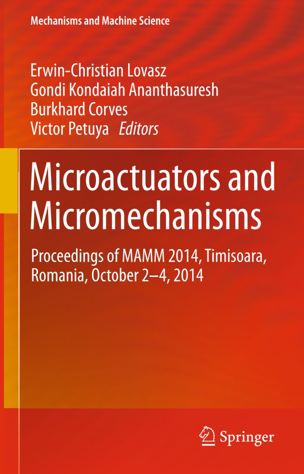Microactuators and Micromechanisms Proceedings of MAMM 2014, Timisoara, Romania, October 2-4, 2014