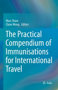 Cover image: The Practical Compendium of Immunisations for International Travel 9783319159218