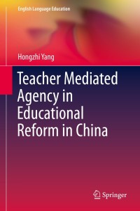 Titelbild: Teacher Mediated Agency in Educational Reform in China 9783319159249
