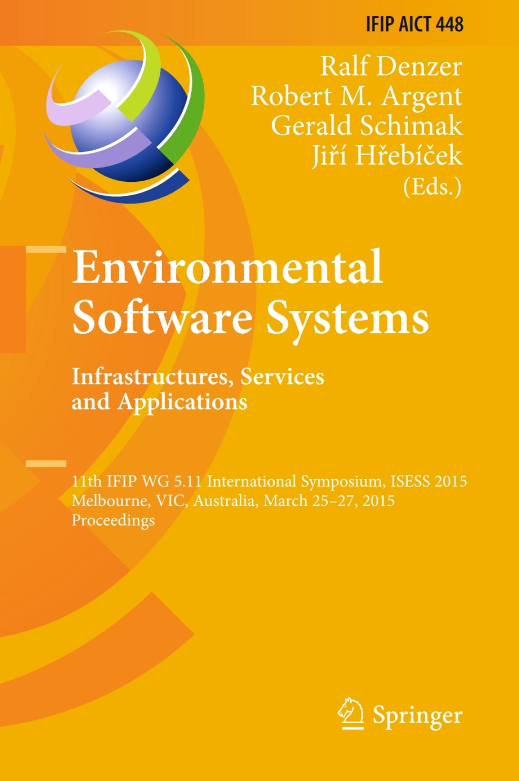 Environmental Software Systems. Infrastructures, Services and Applications 11th IFIP WG 5.11 International Symposium, ISESS 2015, Melbourne, VIC, Australia, March 25-27, 2015, Proceedings