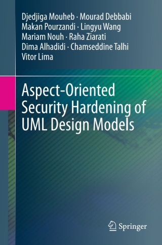 Cover image: Aspect-Oriented Security Hardening of UML Design Models 9783319161051