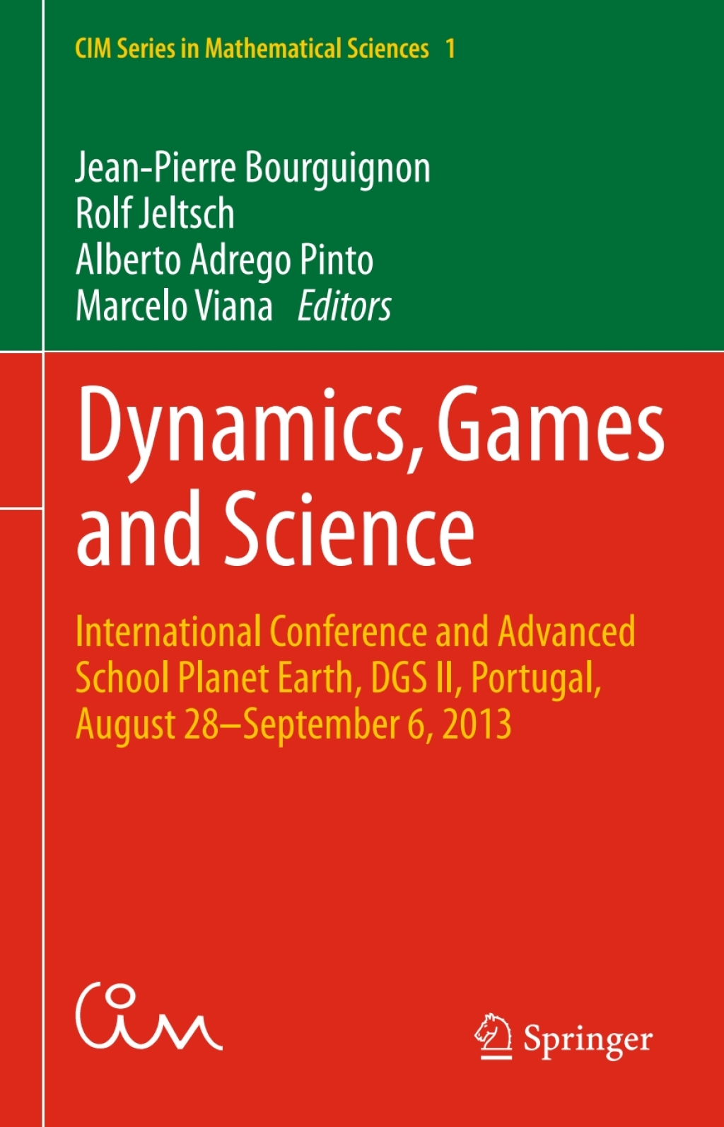 Dynamics, Games and Science International Conference and Advanced School Planet Earth, DGS II, Portugal, August 28–September 6, 2013