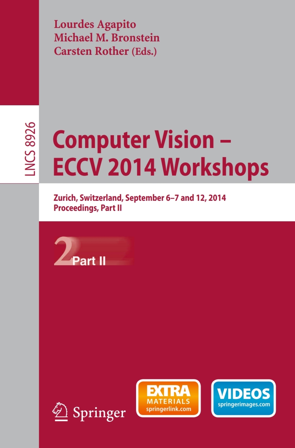 Computer Vision – ECCV 2014 Workshops Zurich, Switzerland, September 6-7 and 12, 2014, Proceedings, Part II