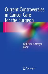 Omslagafbeelding: Current Controversies in Cancer Care for the Surgeon 9783319162041